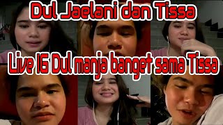 Dul Jaelani dan Tissa Live IG Dul manja banget sama Tissa [upl. by Lesak431]