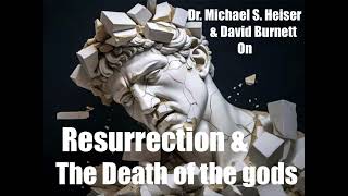 Dr Michael S Heiser amp David Burnett on Resurrection amp the Death of the gods [upl. by Amata]