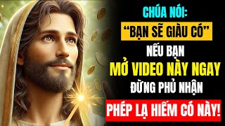 😍 CHÚA NÓI BẠN SẼ GIÀU CÓ NẾU BẠN MỞ VIDEO NÀY NGAY ĐỪNG PHỦ NHẬN PHÉP LẠ HIẾM CÓ NÀY [upl. by Namor]