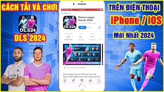 Cách Tải DLS 2024 iOS  Tải Dream League Soccer 2024 iOS iPhone [upl. by Gherlein]