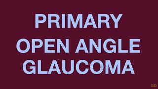 Glaucoma Session 12 Primary Open Angle Glaucoma [upl. by Ng748]