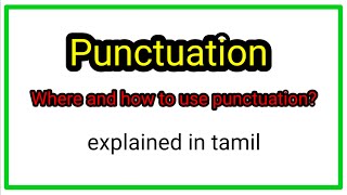 Punctuation  where to use and how to use punctuation  explained in tamil [upl. by Yanarp574]