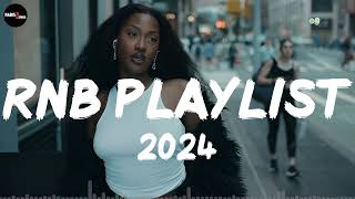 RampB Playlist 2024  Rnb Mix  RnB Songs 2024 [upl. by Ahsaten30]