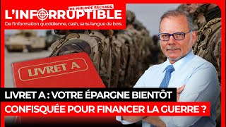 Livret A  votre épargne bientôt confisquée pour financer la guerre [upl. by Feodore]