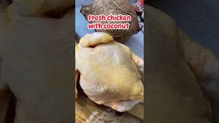 Fresh chicken with coconut241 graceinhk chickenrecipes freshfood ytshortsvideo ytshorts [upl. by Khano]