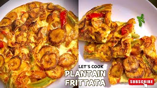 How to make delicious PLANTAIN FRITTATA PLANTAIN AND EGGS BREAKFAST IDEA  EASY RECIPES [upl. by Dnomasor]