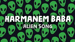 Harmanem Baba Lyrics  Alien Song  Polo Music [upl. by Enelrad]