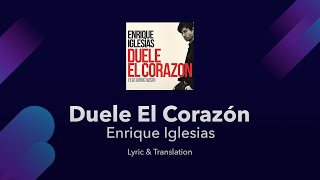 Duele El Corazón  Enrique Iglesias  Lyrics Translated English  Spanish [upl. by Daza458]