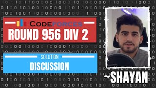 Codeforces Round 956 Div 2  Official Solution Discussion with Shayan [upl. by Nyrhtak279]