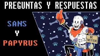 quotPreguntas y respuestasquot de SANS y PAPYRUS UNDERTALE [upl. by Abeh726]