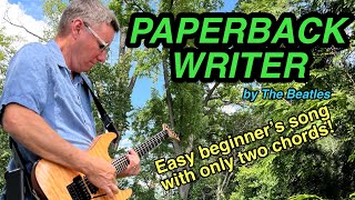 PAPERBACK WRITER by Beatles beginner’s guitar lesson Easy 2 chord rock song for a new player [upl. by Annaeel]