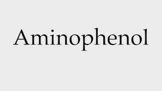 How to Pronounce Aminophenol [upl. by Neema]