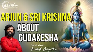 Arjun amp Sri Krishna About Gudakesha by Grand Master Prabodh arjun shreekrishna gudakesha [upl. by Eeliah]