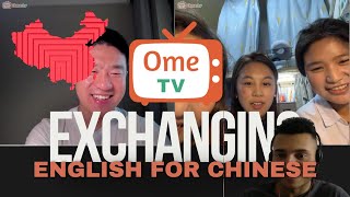 Exchanging Free English Lessons for Chinese Ome TV [upl. by Papotto]