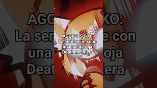 AGGRETSUKO La serie anime de una panda roja DEATH METALERA aggretsuko anime deathmetal [upl. by Rogerg]