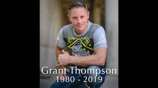 Grant Thompson in Memoriam [upl. by Adiaz]