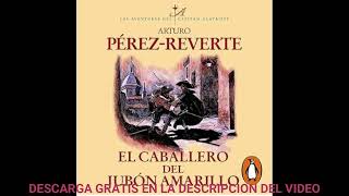 El caballero del jubón amarilloLas aventuras del capitán Alatriste 5audiolibroArturo PérezReverte [upl. by Hpesoy]