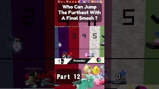 Who Can Make The Furthest Jump With A Final Smash  Part 12 [upl. by Leanahtan]