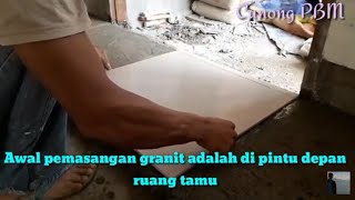 Awal Pasang Granit 60 x 60 Dari Ruang Tamu [upl. by Leeanne]