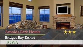 Bridges Bay Resort  Arnolds Park Hotels Iowa [upl. by Enyala]