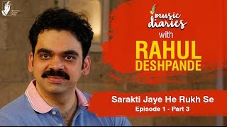 BhaDiPa Music Diaries with Rahul Deshpande E1 Part 3  Sarakti Jaye He Rukh Se [upl. by Okihcim294]