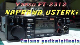 APKVblog 145 Yaesu FT2312 uszkodzenie diagnostyka naprawa Zmiana podświetlenia [upl. by Treat839]