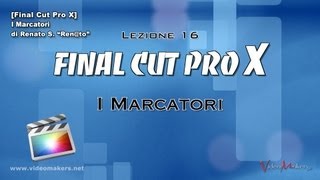 Final Cut Pro X  Lezione 16 I Marcatori [upl. by Kiona]