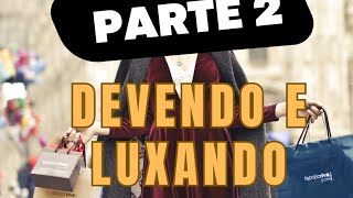 Devendo e luxando Pt 2 [upl. by Erline]