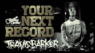 Guitar Center Presents Your Next Record with Travis Barker [upl. by Kristof]