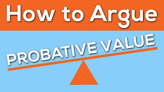 Do You Understand Probative Value 2 Major Arguments for Trial [upl. by Otsuj]