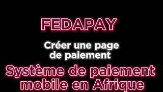 Comment créer une page de Paiement sur Fedapay paiement en ligne en Afrique [upl. by Atiugram]