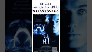 A verdade sombria do filme AI  Inteligência Artificial inteligenciaartificial tecnologia ai [upl. by Aysahc]