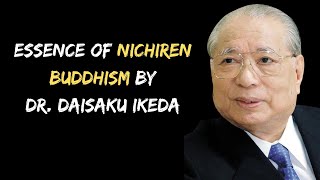 Essence of Nichiren Buddhism by Dr Daisaku Ikeda [upl. by Moshe953]