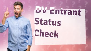 How do I check my DV entrant status [upl. by Nnylannej]