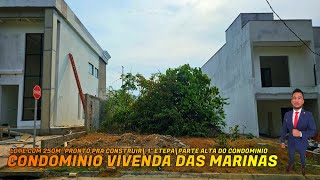 Vivenda das Marinas Lote com 250m² Pronto pra construir 1ª etapa parte alta do condomínio [upl. by Boswell]