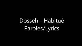 Dosseh Habitué ParolesLyrics [upl. by Eileek]