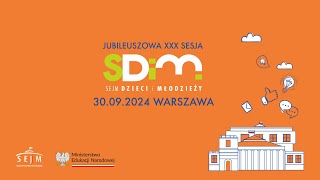 Jubileuszowa XXX sesja Sejmu Dzieci i Młodzieży [upl. by Lowery345]