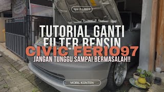 INI PENYEBAN CIVIC FERIO MBREBET  TUTORIAL GANTI FILTER BENSIN CIVIC FERIO  MOBIL KONTEN [upl. by Hunger]