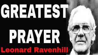 The Greatest Prayer by Leonard Ravenhill [upl. by Jumbala232]