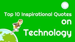 Top 10 Inspirational Quotes on Technology [upl. by Anneliese]