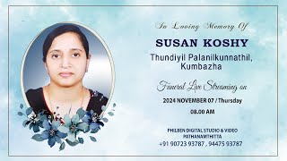 Funeral Service of SUSAN KOSHY  07112024  Philben Digital Studio  Pathanamthitta [upl. by Soigroeg]