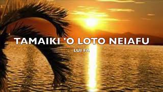 TAMAIKI O LOTO NEIAFU [upl. by Akirdnas]