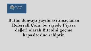 Bitcoinin Piyasa Değerini Geçmeye Namzet Coin Referrall Coin [upl. by Virgina]