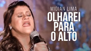 Midian Lima  Olharei Para o Alto Ao Vivo [upl. by Lewes545]