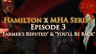 quotFarmers Refutedquot amp quotYoull Be Backquot MHA Lyric Prank  MHA x Hamilton  3 [upl. by Ignace]