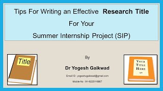 Lect 03 Tips For Writing an Effective Title for your Summer Internship Project [upl. by Llerdnod]