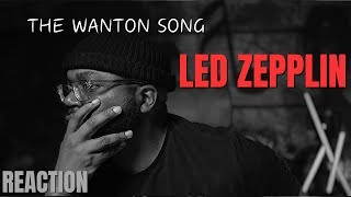 I was asked to listen to Led Zeppelin  The Wanton Song  First Reaction [upl. by Eibrad]