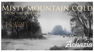 quotMisty Mountains Coldquot from The Hobbit Female woman cover version done by Achazia Lotr Thehobbit [upl. by Potash656]