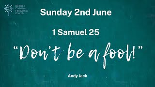 1 Samuel 25  Andy Jack quotDont Be a Foolquot [upl. by Jerrine959]