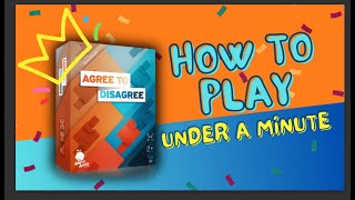 Agree To Disagree How to Play Under a Minute [upl. by Levey450]